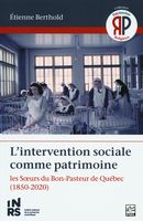 L'intervention sociale comme patrimoine : Les Soeurs du Bon-Pasteur de Québec