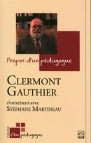 Propos d'un pédagogue : Clermont Gauthier s'entretient avec Stéphane Martineau