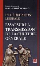 De l'éducation libérale : Essai sur la transmission de la culture générale N.E.