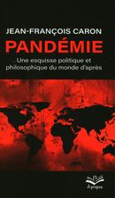 Pandémie : Une esquisse politique et philosophique du monde d'après