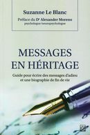 Messages en héritage : Guide pour écrire des messages d'adieu et une biographie de fin de vie