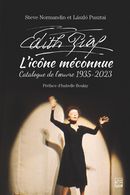 Édith Piaf - L'icône méconnue - Catalogue de l'oeuvre 1935-2023