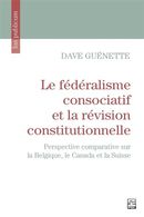Le fédéralisme consociatif et la révision constitutionelle - Perspective comparative sur la ...