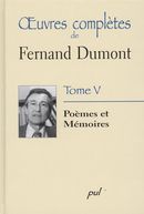 Fernand Dumont: Poèmes et Mémoires tome 5