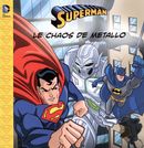 Superman - Le chaos de Metallo