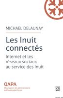 Les Inuit connectés - Internet et les réseaux sociaux au service des Inuit