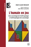 L'humain en jeu - De la sociologie de l'anthropologie à l'anthropologie de la sociologie