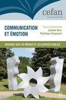 Communication et émotion - Regards sur les médias et les espaces publics