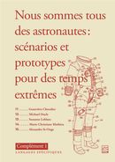 Nous sommes tous des astronautes : scénarios et prototypes pour des temps extrêmes
