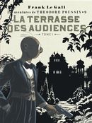 Les aventures de Théodore Poussin 09 : La terrasse des audiences 01