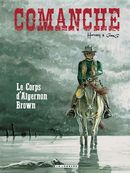 Comanche 10 : Le corps d'Algernon Brown