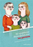 60 questions étonnantes sur les parents