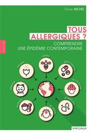 Tous allergiques: comprendre une épidémie moderne
