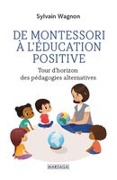 De Montessori à l'éducation positive : Tour d'horizon des pédagogies alternatives