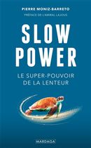Slow Power : Le super-pouvoir de la lenteur