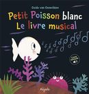 Petit Poisson blanc - Le livre musical
