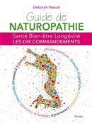 Guide de naturopathie : Santé, Bien-être, Longévité - Les dix commandements