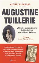 Augustine Tuillerie - L'histoire extraordinaire de l'institutrice aux millions d'élèves