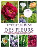 Le traité Rustica des fleurs : Toutes les espèces... N.E.