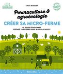Permaculture & agroécologie - Créer sa micro-ferme