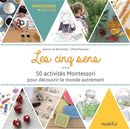 Les cinq sens : 50 activités Montessori pour découvrir le monde autrement