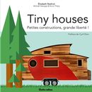 Tiny houses : Petites constructions, grande liberté!