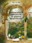 Herboristerie médiévale & plantes magiciennes