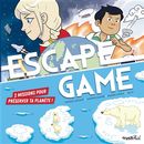 Escape Game - 2 missions pour préserver ta planète !