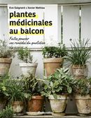 Plantes médicinales au balcon - Faites pousser vos remèdes du quotidien