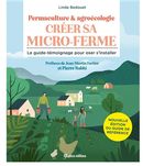 Créer sa micro-ferme - Permaculture et agroécologie N.E.