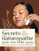 Secrets d'une naturopathe pour une belle peau