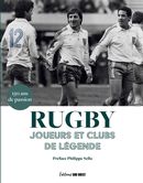 Rugby - Clubs et joueurs de légende