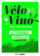 Vélo Vino - Balades à vélo & dégustations - Le vignoble bordelais