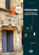Périgord - Petits secrets et grandes histoires