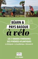 Béarn et Pays basque à vélo  Les 4 grands itinéraires des Pyrénées-Atlantiques