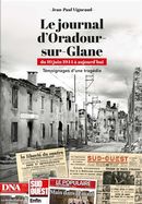 Le journal d'Oradour - 10 juin 1944 - La tragédie, et après