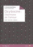 Ocytocine, l'hormone de l'amour - 2e édition