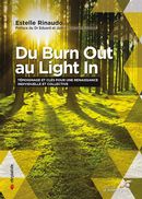 Du Burn Out au Light In - Témoignage et clés pour une renaissance individuelle et collective