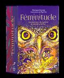 Féminitude - Une exploration des mystères de notre être intérieur - 3e édition