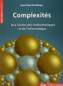 Complexités: aux limites des mathématiques et de l'informatique