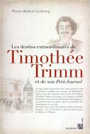 Destins extraordinaires de Timothée Trimm et son petit journal