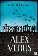 Alex Vérus 03 : Persécution
