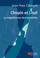 Chopin et Liszt : La magnificence des contraires