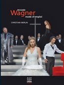 Richard Wagner : mode d'emploi N.E.