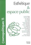 Cosmopolitiques 15 : Esthétique et espace public