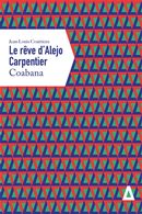 Le rêve d'Alejo Carpentier - Coabana