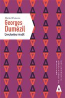 Georges Dumézil - L'enchanteur érudit