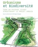 Urbanisme et biodiversité - Vers un paysage vivant structurant le projet urbain