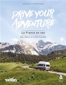 Drive Your Adventure - La France en van, des Alpes à la Normandie