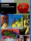 Le pastel : Fruits et légumes du jardin